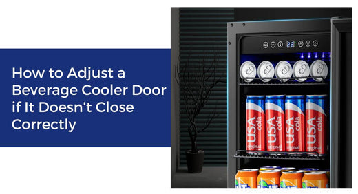 How to Adjust a Beverage Cooler Door if It Doesn’t Close Correctly