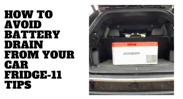 How to Avoid Battery Drain from Your Car Fridge-11 Tips