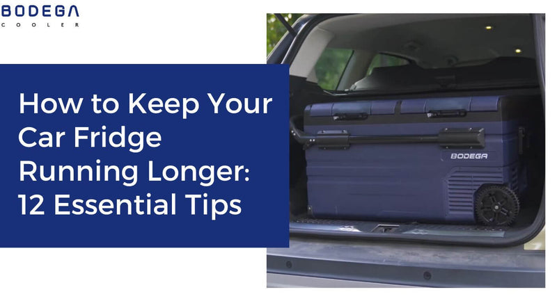 How to Keep Your Car Fridge Running Longer: 12 Essential Tips