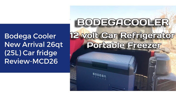 Bodega Cooler New Arrival 26qt (25L) Car fridge Review-MCD26