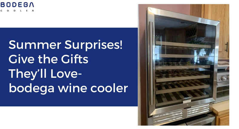 Summer Surprises! Give the Gifts They’ll Love-bodega wine cooler