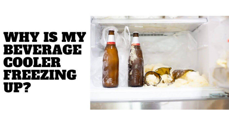 Why Is My Beverage Cooler Freezing Up?