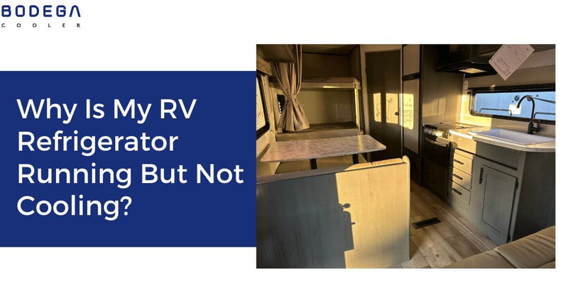 Why Is My RV Refrigerator Running But Not Cooling?